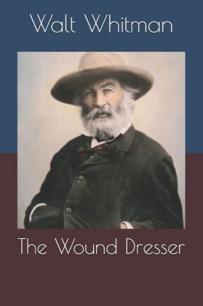 Cover for Walt Whitman · The Wound Dresser (Pocketbok) (2020)