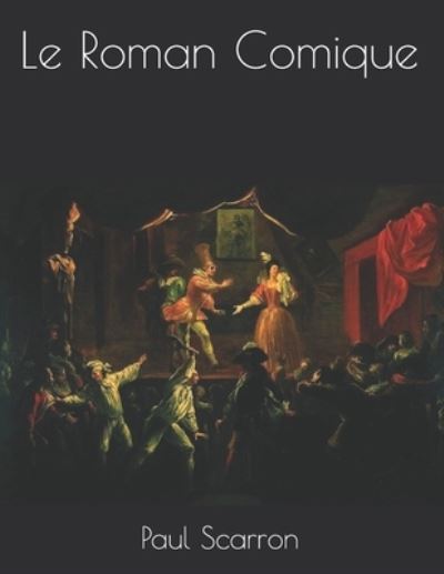 Cover for Paul Scarron · Le Roman Comique (Paperback Book) (2021)