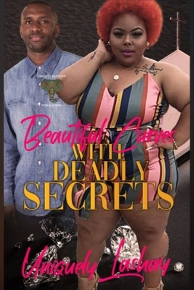 Cover for Uniquely Lashay · Beautiful Curves with Deadly Secrets (Paperback Book) (2021)