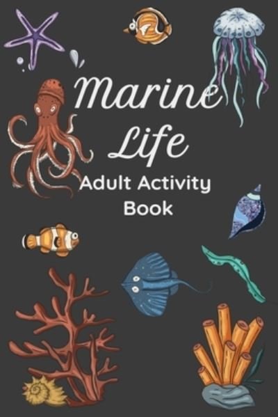 Cover for Bee Life Publishers · Marine Life Adult Activity Book (Pocketbok) (2021)