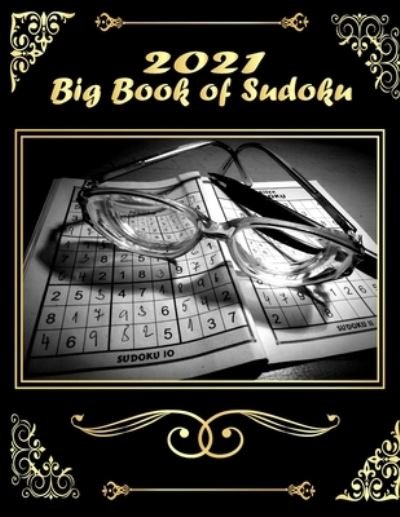 Cover for Sudoku11 Press · Big Book of Sudoku: - Volume 5 - 400 Sudoku Puzzles - Easy to Hard - Sudoku puzzle book for adults and kids with Solutions, Tons of Challenge for your Brain! (Paperback Book) (2021)