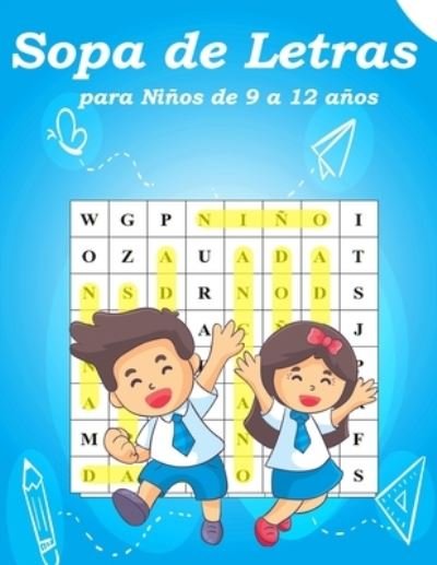 Cover for G F F · Sopa de letras para Ninos de 9 a 12 anos: Sopa de letras para Ninos de 9-12 anos Entrena la Memoria y la Logica - Diversion para las vacaciones (Paperback Book) (2021)