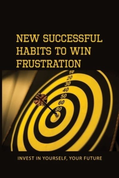 Cover for Kattie Bressler · New Successful Habits To Win Frustration (Pocketbok) (2021)