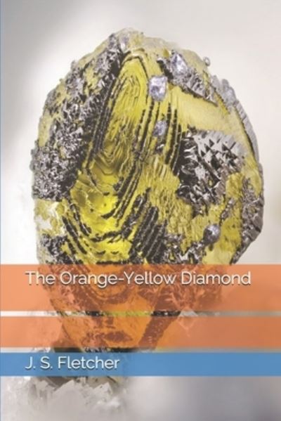 Cover for J S Fletcher · The Orange-Yellow Diamond (Paperback Book) (2021)