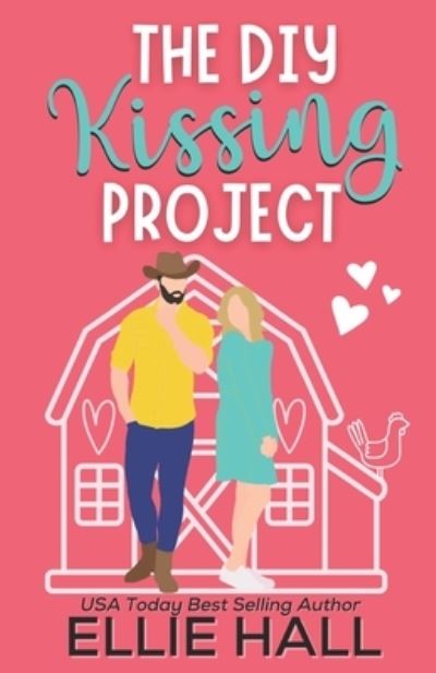 Cover for Ellie Hall · The DIY Kissing Project: Feel good friendships, heartwarming, southern, small town romantic comedy - Home Sweet Home Romance (Paperback Book) (2022)