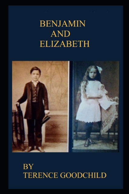 Cover for Terence Goodchild · Benjamin and Elizabeth (Paperback Book) (2022)