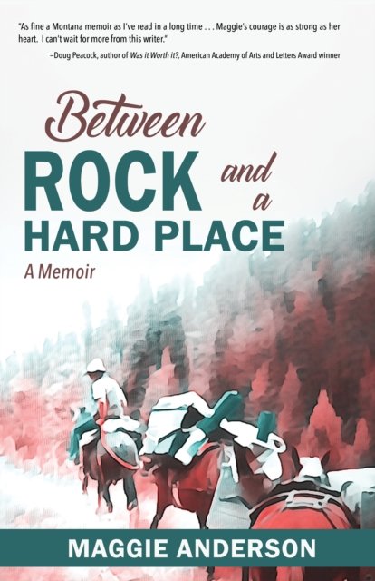 Cover for Maggie Anderson · Between Rock and a Hard Place: A Memoir (Paperback Bog) (2023)