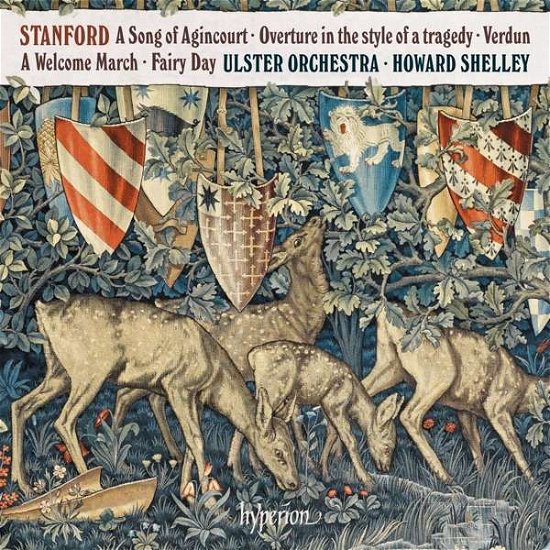 Sir Charles Villiers Stanford: A Song Of Agincourt / Overture In The Style Of A Tragedy / Verdun / A Welcome March / Fairy Day - Ulster Orchestra / Shelley - Musik - HYPERION - 0034571282831 - 2. August 2019