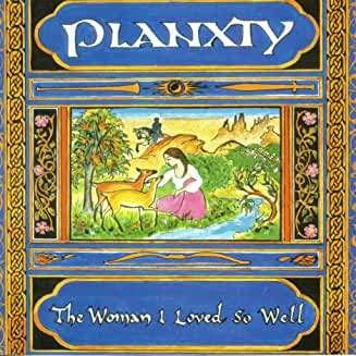 Woman I Loved So Well - Planxty - Musiikki - UMC - 0602508782831 - tiistai 2. toukokuuta 2023