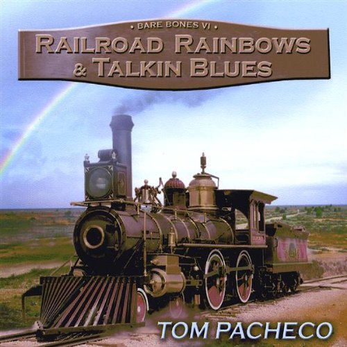 Cover for Tom Pacheco · Railroad Rainbows &amp; Talkin' Blues (CD) (2008)