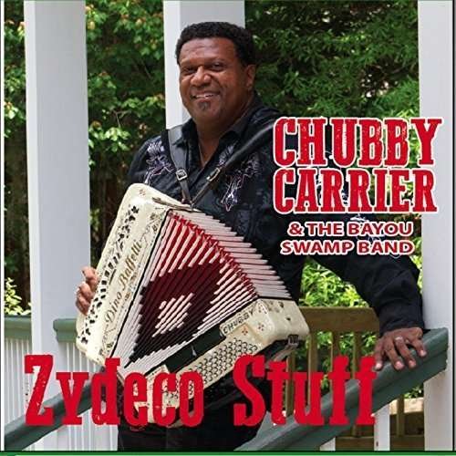 Cover for Chubby Carrier · Zydeco Stuff (CD) (2015)