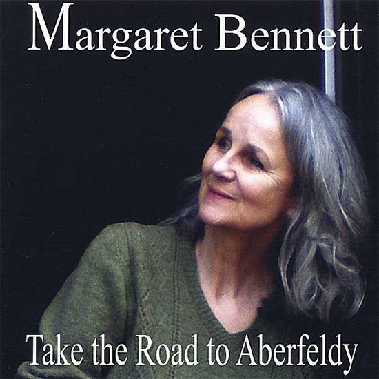 Cover for Margaret Bennett · Take the Road to Aberfeldy (CD) (2007)