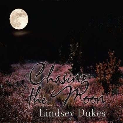 Chasing the Moon - Lindsey Dukes - Musik - CD Baby - 0884501976831 - September 13, 2013
