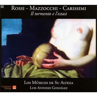 Il Tormento E L'estasi - Rossi / Musicos De Su Alteza / Gonzalez - Musikk - ALPHA - 3760014191831 - 14. august 2012