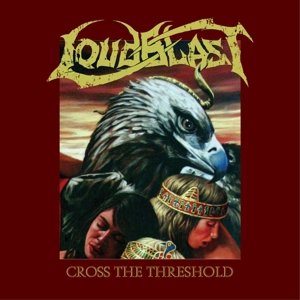 Cross The Threshold - Loudblast - Musik - LIST - 3760053842831 - 23 april 2015