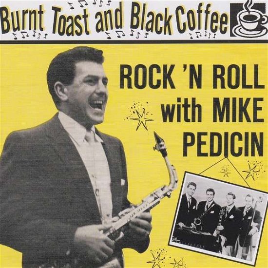 Cover for Mike Pedicin · Rock &amp; Roll - Burnt Toast &amp; Black Coffee (CD) (2022)