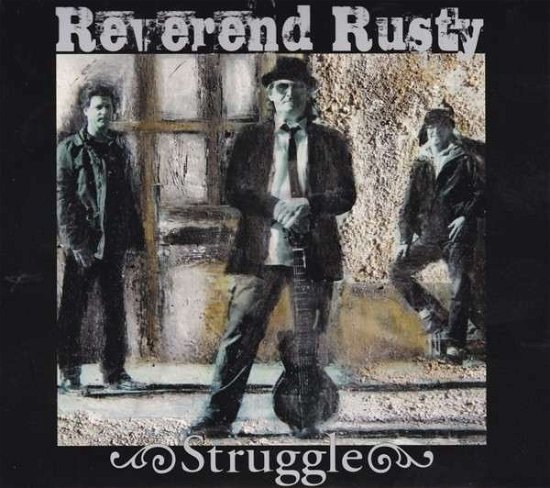 Cover for Reverend Rusty &amp; the Case · Struggle (CD) (2014)