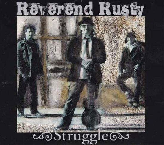 Struggle - Reverend Rusty & the Case - Muzyka - STONE - 4250095881831 - 28 kwietnia 2014
