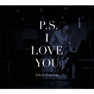 Cover for Jakob Dinesen · P.s. I Love You (CD) [Japan Import edition] (2014)
