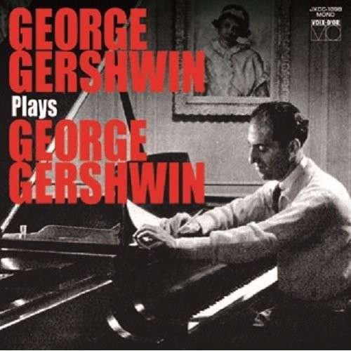 Cover for George Gershwin · George Gershwin Plays George Gershwin (CD) [Japan Import edition] (2013)