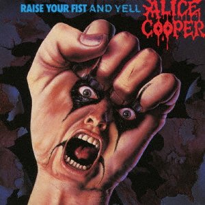 Cover for Alice Cooper · Raise Your Fist and Yell (CD) [Japan Import edition] (1987)