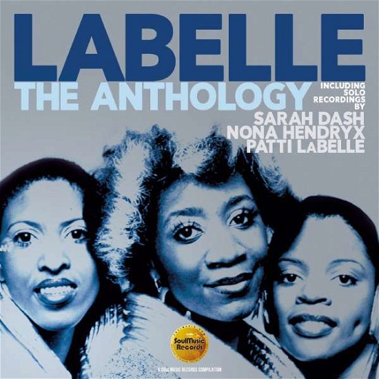 Cover for Labelle · THE ANTHOLOGY: INCLUDING SOLO RECORDINGS BY SARAH DASH, NONA HENDRYX &amp; PATTI LaBELLE (CD) (2017)