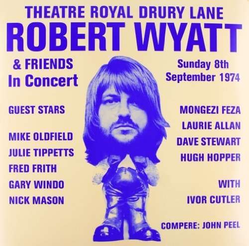Theatre Royal Drury Lane 8th September 1974 - Robert Wyatt - Musiikki - SONY - 5034202204831 - maanantai 24. lokakuuta 2011