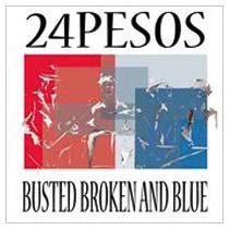 Cover for 24 Pesos · Busted Broken and Blue (CD) (2013)