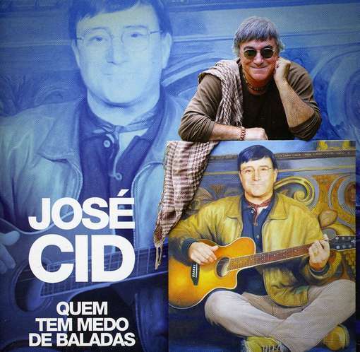 Cover for Jose Cid · Quem Tem Medo De Baladas (CD) (2011)