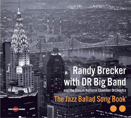 The Jazz Ballad Song Book - Randy Brecker & Dr Big Band - Musiikki - VME - 5709498208831 - 2012