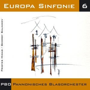 Cover for Pannonisches Blasorchester · Europa Sinfonie 6 (CD) (2012)