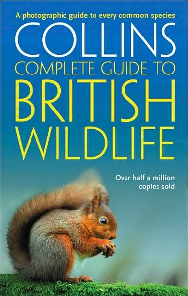 British Wildlife: A Photographic Guide to Every Common Species - Collins Complete Guide - Paul Sterry - Books - HarperCollins Publishers - 9780007236831 - April 7, 2008