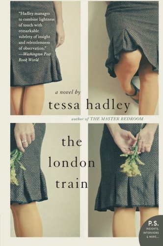 The London Train - Tessa Hadley - Kirjat - HarperCollins - 9780062011831 - tiistai 21. tammikuuta 2020