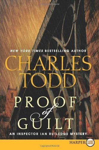 Cover for Charles Todd · Proof of Guilt Lp: an Inspector Ian Rutledge Mystery (Inspector Ian Rutledge Mysteries) (Pocketbok) [Lrg edition] (2013)