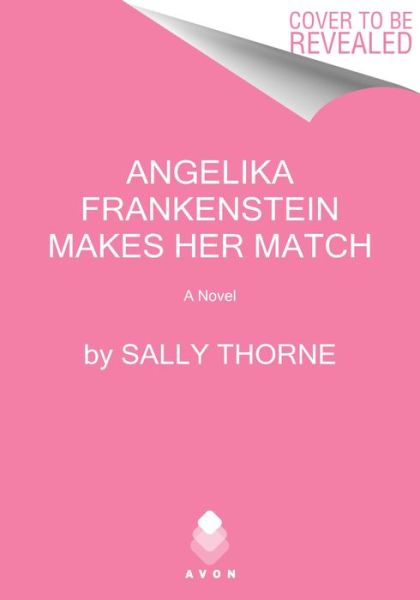 Angelika Frankenstein Makes Her Match: A Novel - Sally Thorne - Livros - HarperCollins Publishers Inc - 9780062912831 - 6 de setembro de 2022