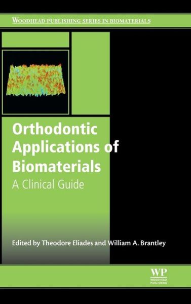 Cover for Theodore Eliades · Orthodontic Applications of Biomaterials: A Clinical Guide (Hardcover Book) (2016)