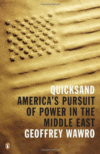 Cover for Geoffrey Wawro · Quicksand: America's Pursuit of Power in the Middle East (Pocketbok) [Reprint edition] (2011)