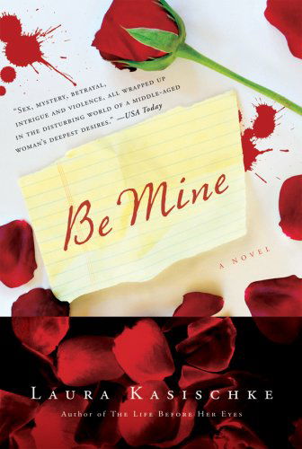 Cover for Laura Kasischke · Be Mine (Taschenbuch) [Reprint edition] (2007)