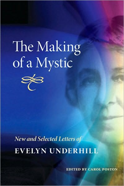 Cover for Evelyn Underhill · The Making of a Mystic: New and Selected Letters of Evelyn Underhill (Hardcover Book) [1st edition] (2010)