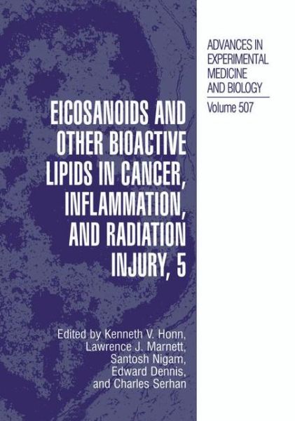 Cover for Lawrence J Marnett · Eicosanoids and Other Bioactive Lipids in Cancer, Inflammation, and Radiation Injury, 5 - Advances in Experimental Medicine and Biology (Hardcover Book) [2002 edition] (2003)