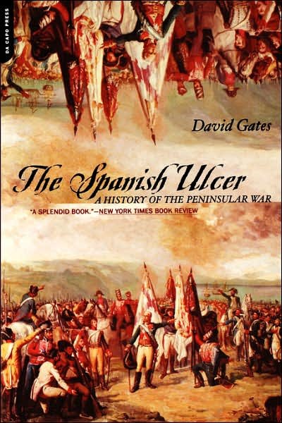 The Spanish Ulcer: A History Of Peninsular War - David Gates - Livros - INGRAM PUBLISHER SERVICES US - 9780306810831 - 30 de outubro de 2001