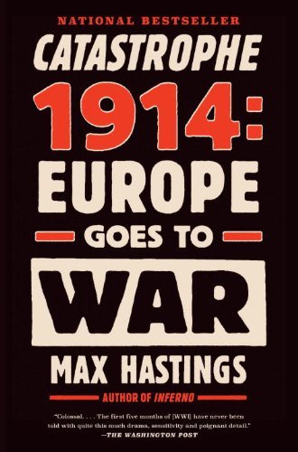Cover for Max Hastings · Catastrophe 1914: Europe Goes to War (Vintage) (Paperback Book) [Reprint edition] (2014)