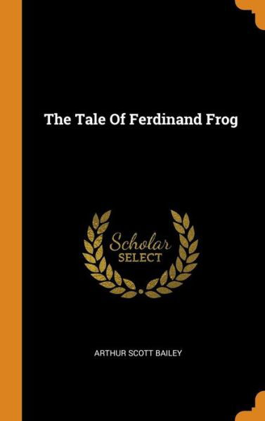 Cover for Arthur Scott Bailey · The Tale Of Ferdinand Frog (Gebundenes Buch) (2018)