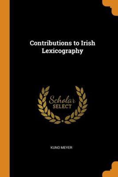 Cover for Kuno Meyer · Contributions to Irish Lexicography (Paperback Book) (2018)