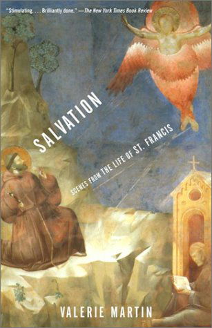 Salvation: Scenes from the Life of St. Francis - Valerie Martin - Books - Vintage - 9780375708831 - March 12, 2002