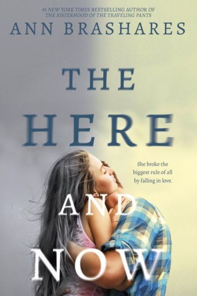 The Here and Now - Ann Brashares - Books - Ember - 9780385736831 - July 14, 2015