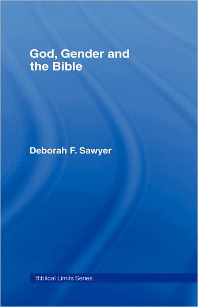 Cover for Deborah Sawyer · God, Gender and the Bible - Biblical Limits (Inbunden Bok) (2002)