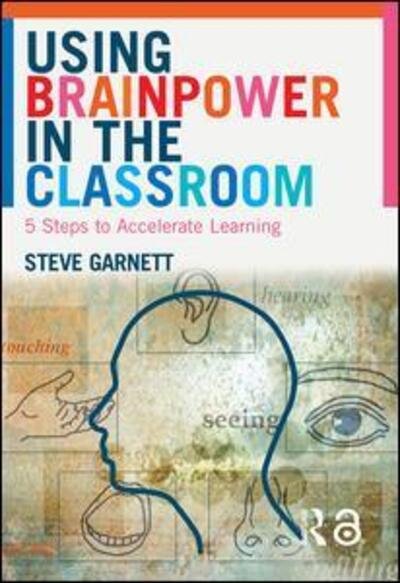 Cover for Steve Garnett · Using Brainpower in the Classroom: Five Steps to Accelerate Learning (Taschenbuch) (2005)