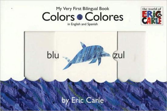 Cover for Eric Carle · Colors / Colores - The World of Eric Carle (Kartonbuch) [Bilingual edition] (2008)