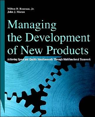 Cover for Milton D. Rosenau · Managing the Development of New Products: Achieving Speed and Quality Simultaneously Through Multifunctional Teamwork (Paperback Book) (1993)